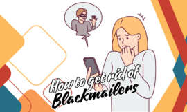 10 Effective Ways on How to Get Rid of Blackmailers Safely