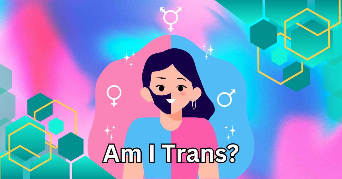 Am I Trans Quiz