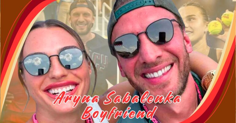 Read more about the article Exclusive Inside Look: Who is Aryna Sabalenka Boyfriend, Entrepreneur Georgios Frangulis?