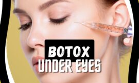 Is Botox Under Eyes the Secret to Youthful Skin? Discover the TruthWhat is Botox Under Eyes?