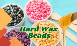 7 Powerful Benefits of Using Hard Wax Beads for Effortless Hair Removal