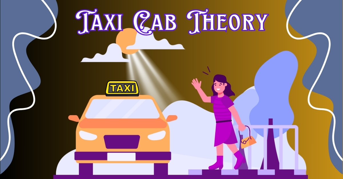 Taxi Cab Theory