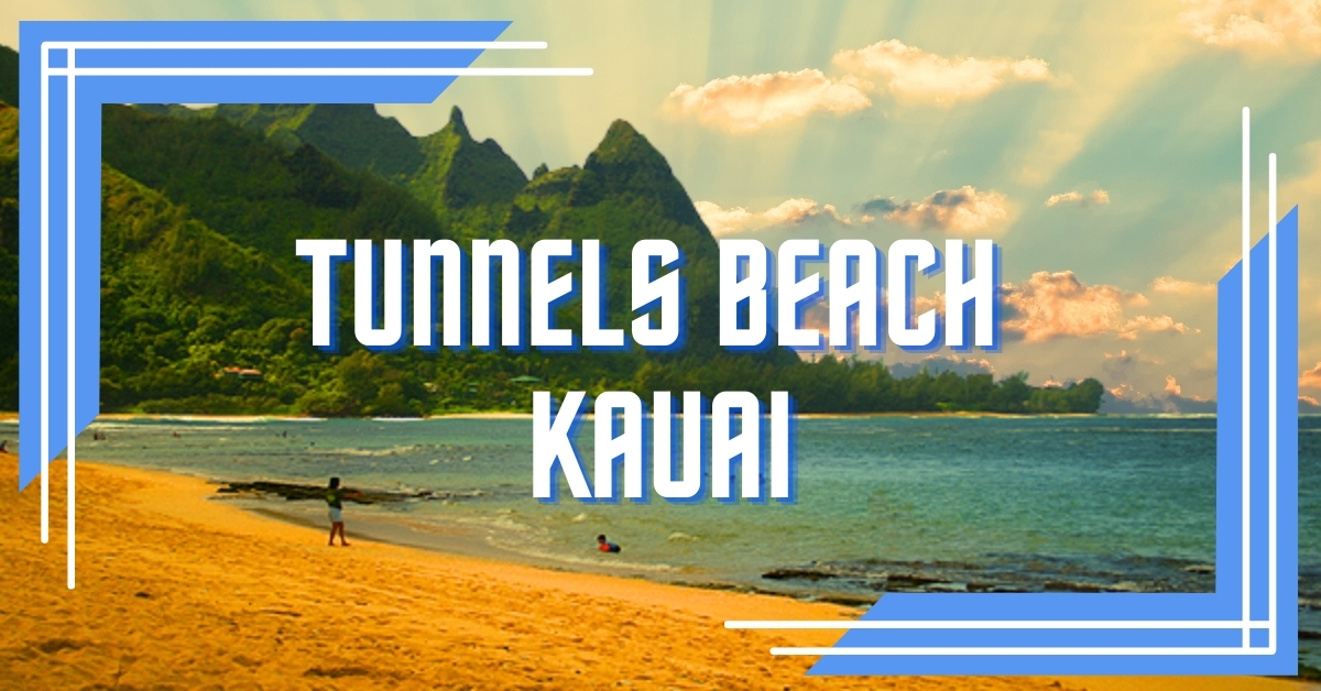 Tunnels Beach Kauai