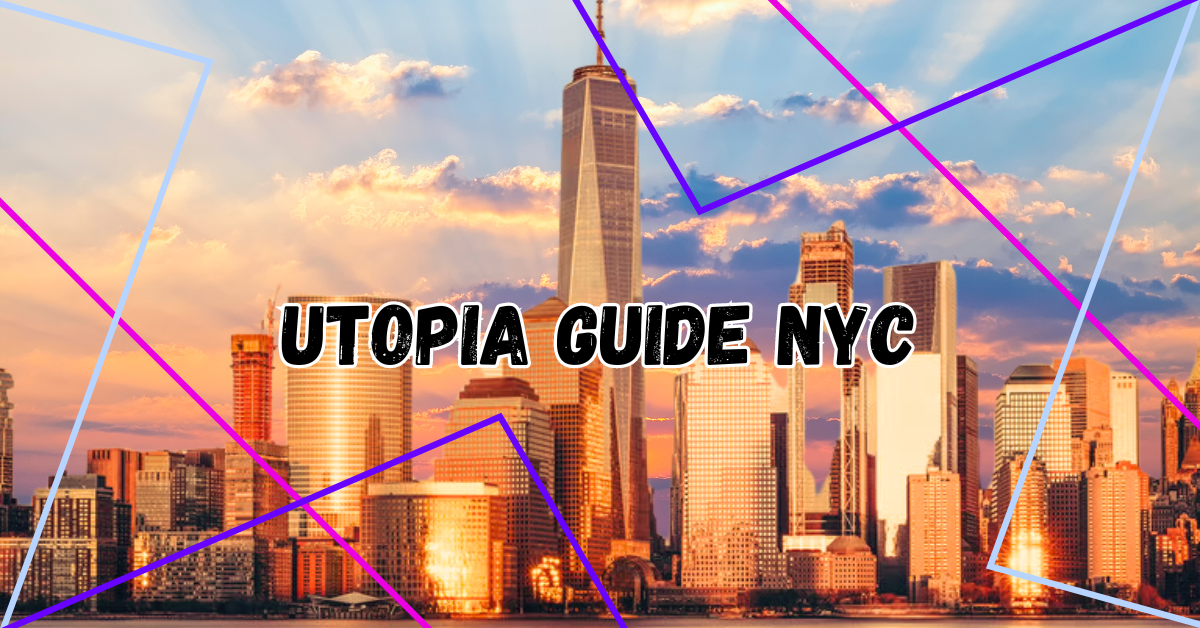 Utopia Guide NYC