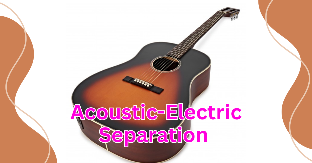 acoustic-electric separation