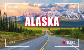 Can You Drive to Alaska? 7 Scenic Routes You Need to Know